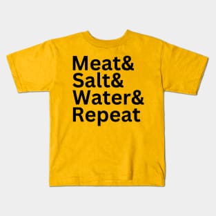 Meat& Salt& Water& Repeat Funny Meat Lover Carnivore Diet T Kids T-Shirt